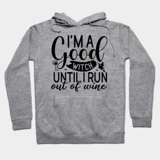 Good Witch until I run out of wine | Halloween 2023 Hoodie